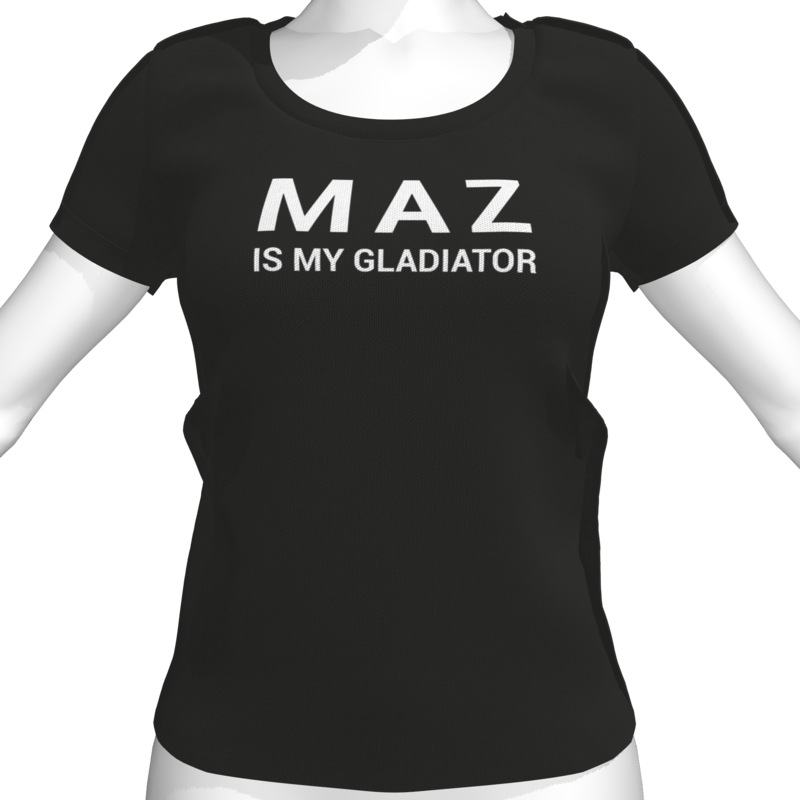 MAZ IS MY GLADIATOR T-Shirt - Female