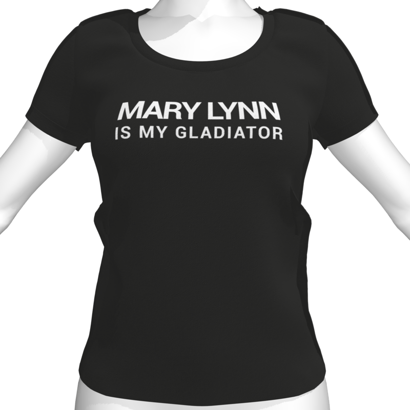 MARY LYNN IS MY GLADIATOR T-Shirt - Female