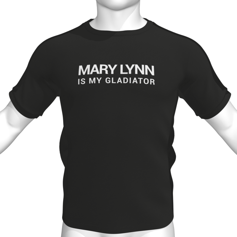 MARY LYNN IS MY GLADIATOR T-Shirt - Male