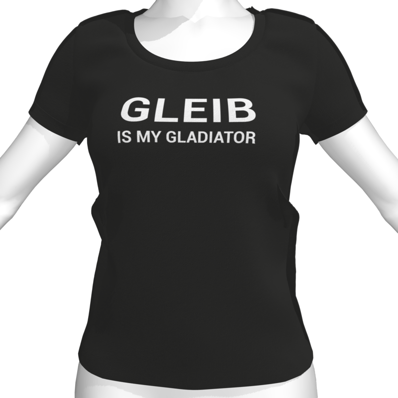 GLEIB IS MY GLADIATOR T-Shirt - Female