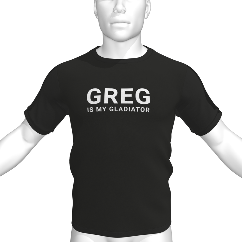 GREG IS MY GLADIATOR T-Shirt - Male