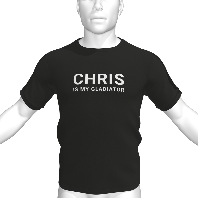 CHRIS IS MY GLADIATOR T-Shirt - Male